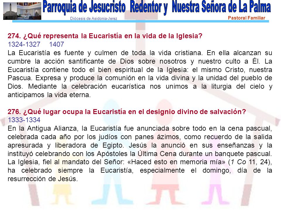 274. ¿Qué representa la Eucaristía en la vida de la Iglesia