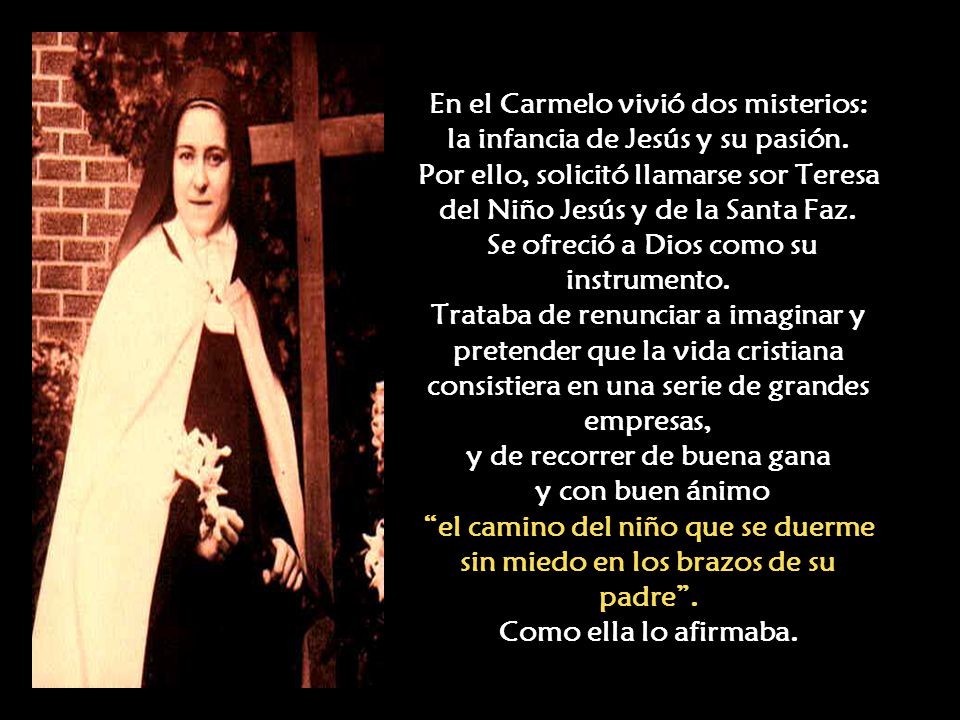 En el Carmelo vivió dos misterios: la infancia de Jesús y su pasión