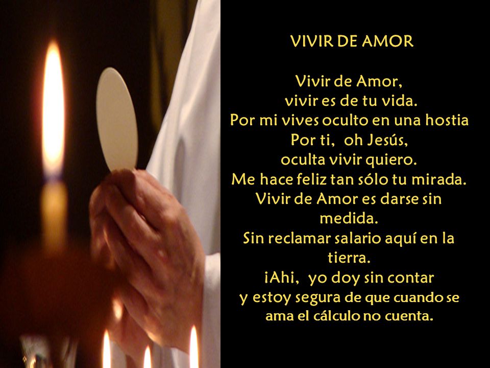 VIVIR DE AMOR Vivir de Amor, vivir es de tu vida