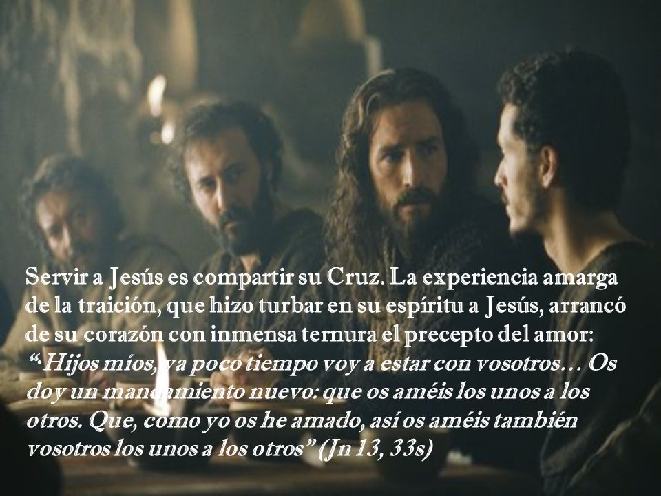 Servir a Jesús es compartir su Cruz