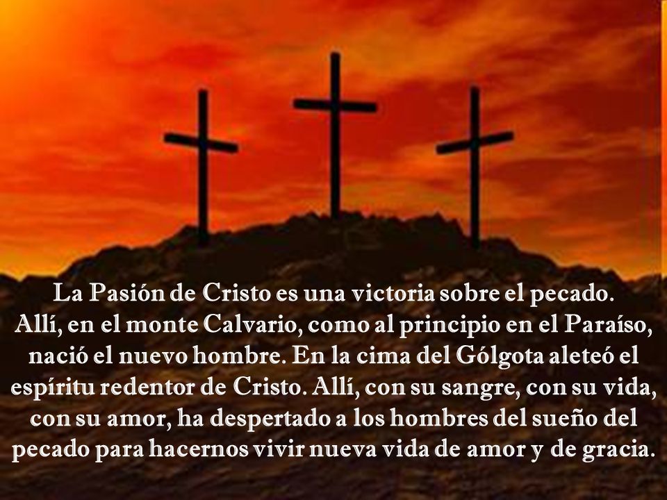 La Pasión de Cristo es una victoria sobre el pecado
