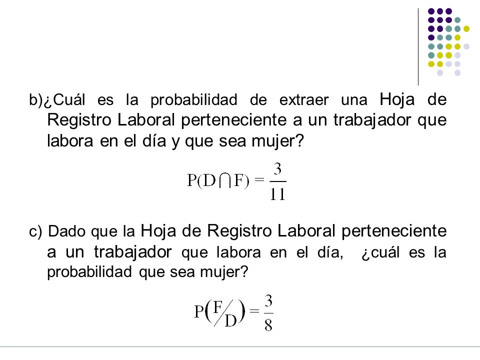 b)¿Cuál es la probabilidad de extraer una Hoja de Registro Laboral perteneciente a un trabajador que labora en el día y que sea mujer