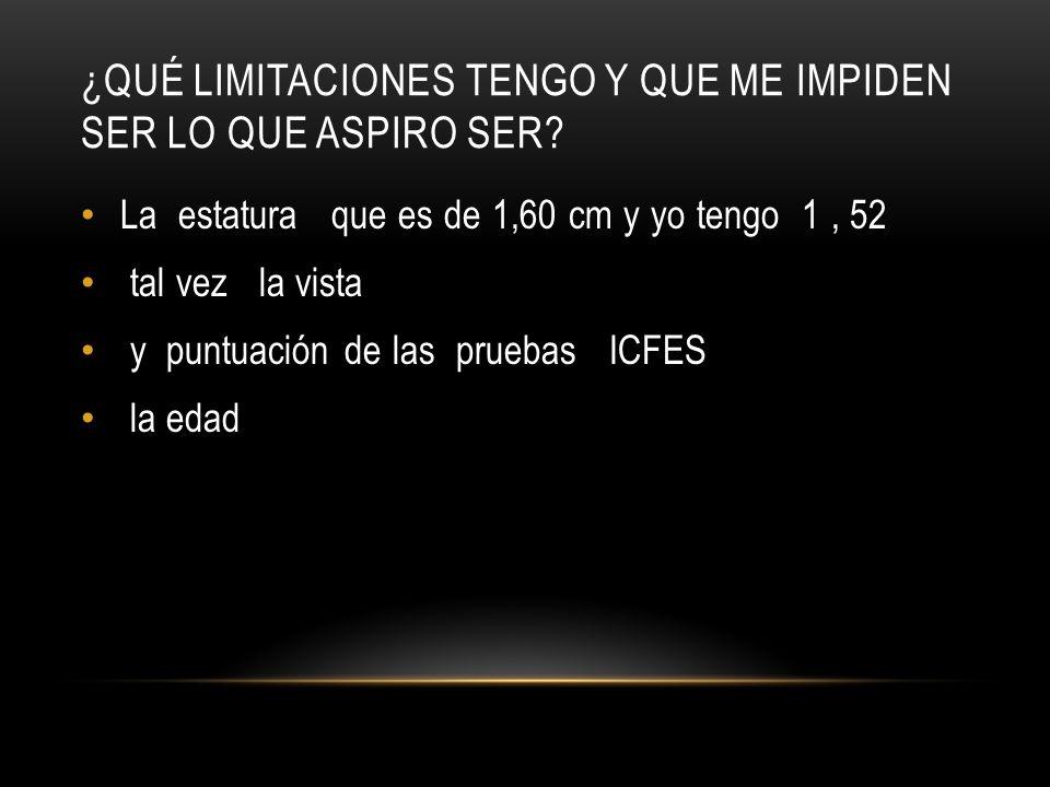 ¿Qué limitaciones tengo y que me impiden ser lo que aspiro ser