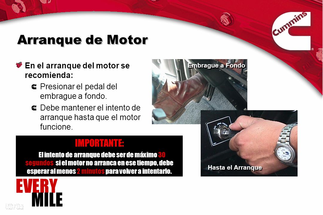 Arranque de Motor IMPORTANTE: En el arranque del motor se recomienda: