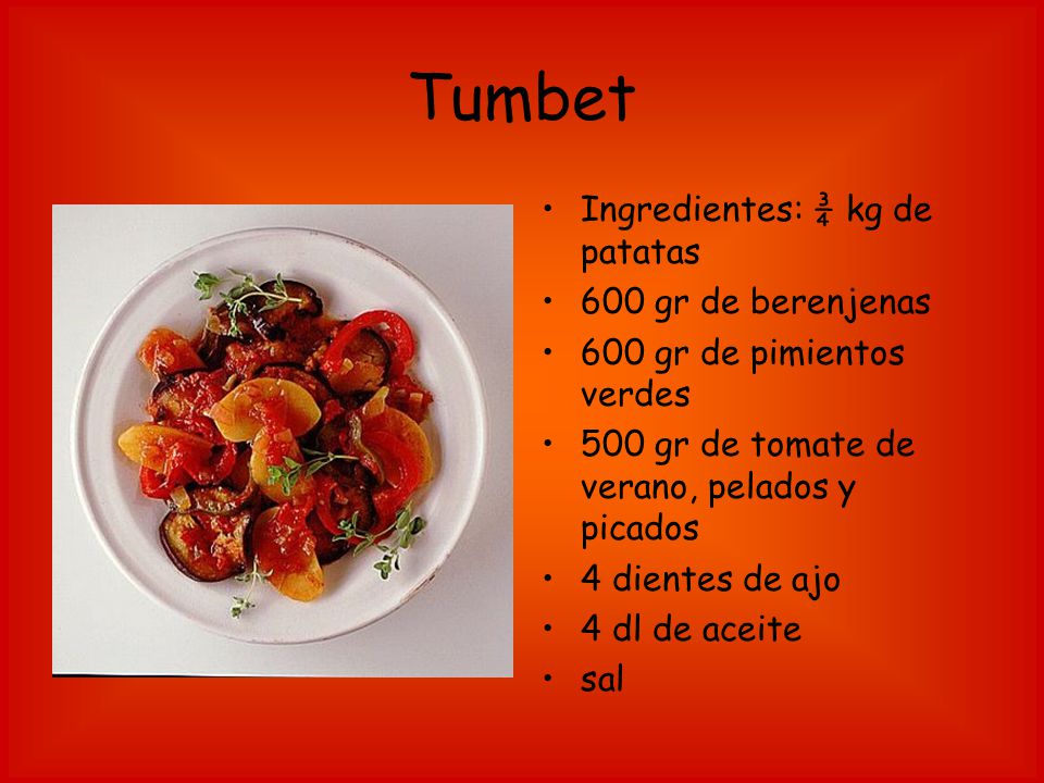 Tumbet Ingredientes: ¾ kg de patatas 600 gr de berenjenas