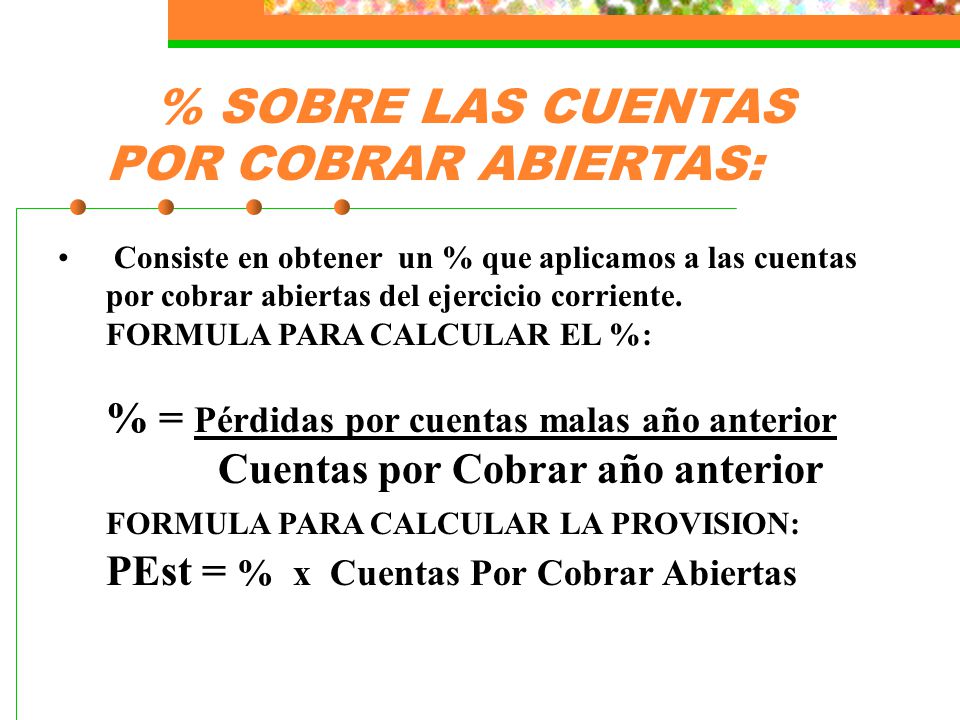 % SOBRE LAS CUENTAS POR COBRAR ABIERTAS: