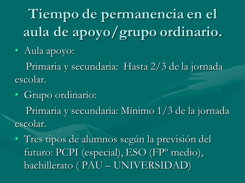Tiempo de permanencia en el aula de apoyo/grupo ordinario.