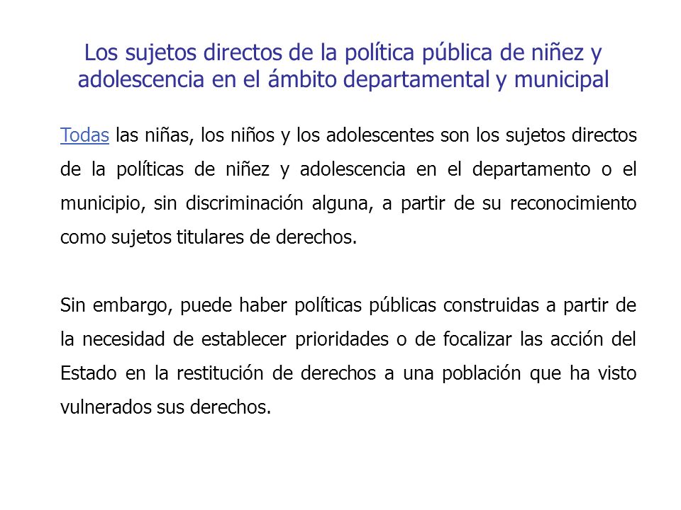 Los sujetos directos de la política pública de niñez y adolescencia en el ámbito departamental y municipal