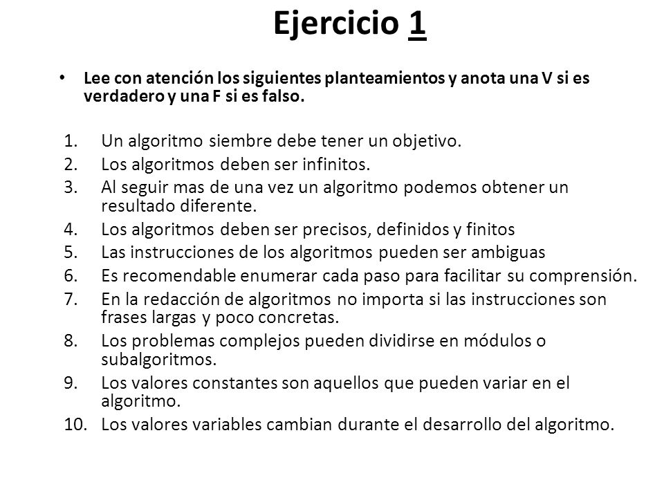 Ejercicio 1 Un algoritmo siembre debe tener un objetivo.
