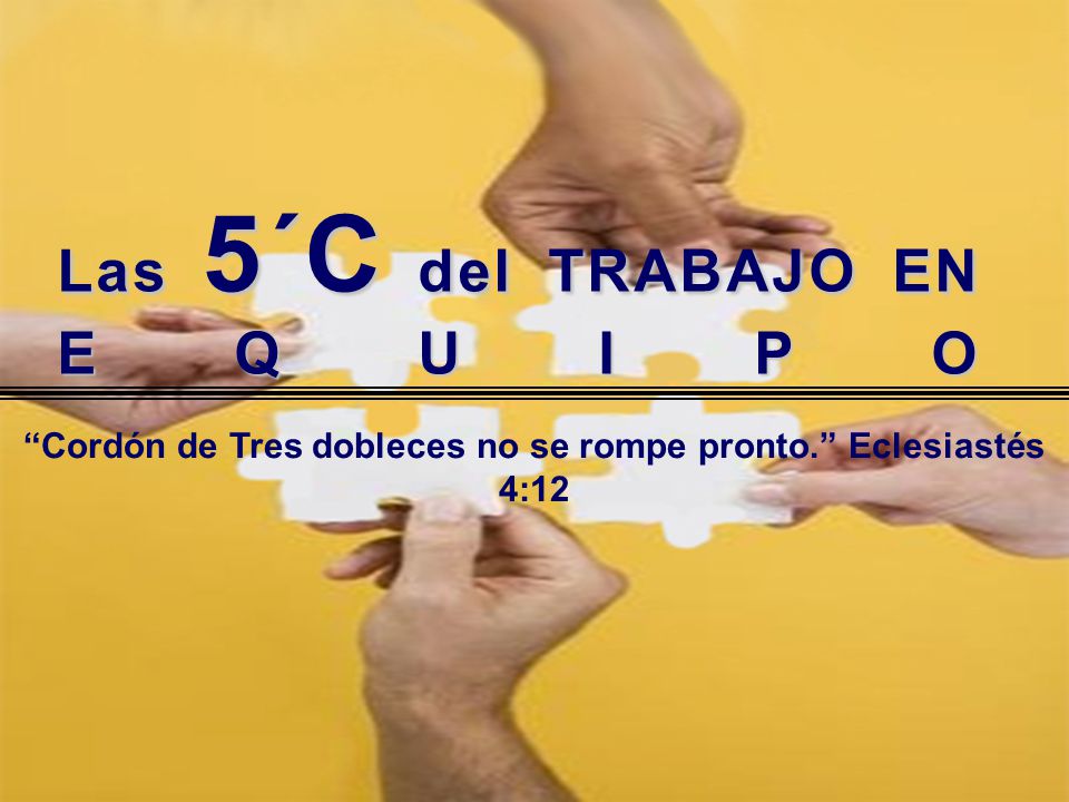 Cordón de Tres dobleces no se rompe pronto. Eclesiastés 4:12