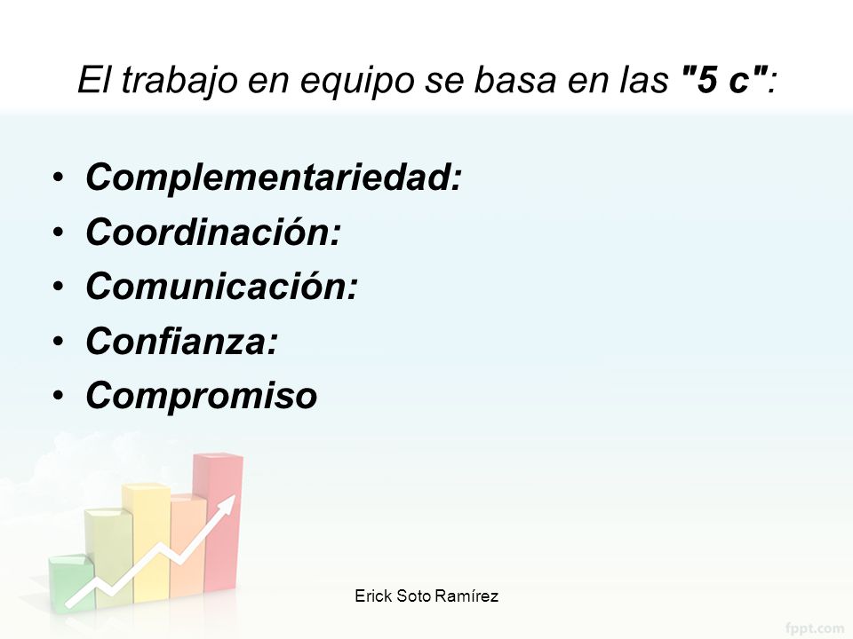 El trabajo en equipo se basa en las 5 c :