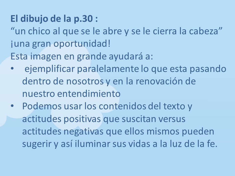 El dibujo de la p.30 : un chico al que se le abre y se le cierra la cabeza ¡una gran oportunidad!