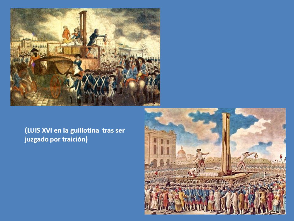 (LUIS XVI en la guillotina tras ser juzgado por traición)