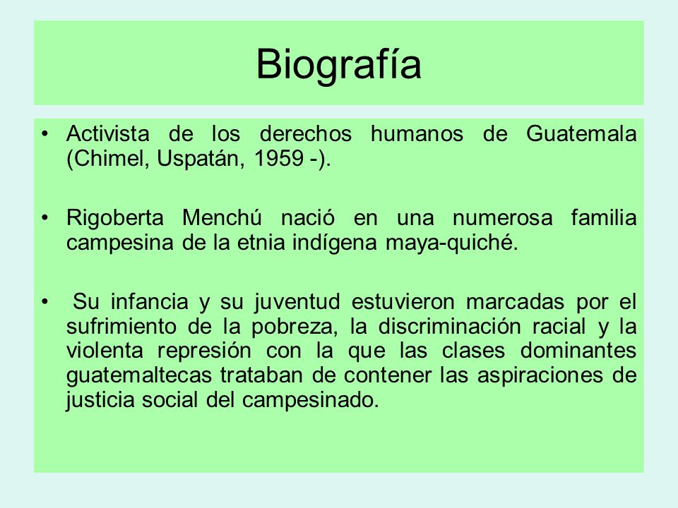 Biografía Activista de los derechos humanos de Guatemala (Chimel, Uspatán, ).