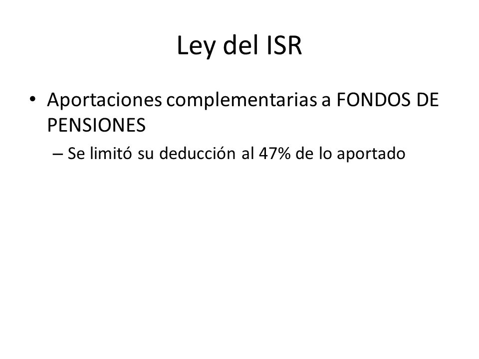 Ley del ISR Aportaciones complementarias a FONDOS DE PENSIONES