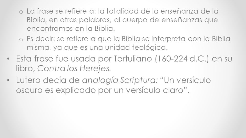 La frase se refiere a: la totalidad de la enseñanza de la Biblia, en otras palabras, al cuerpo de enseñanzas que encontramos en la Biblia.
