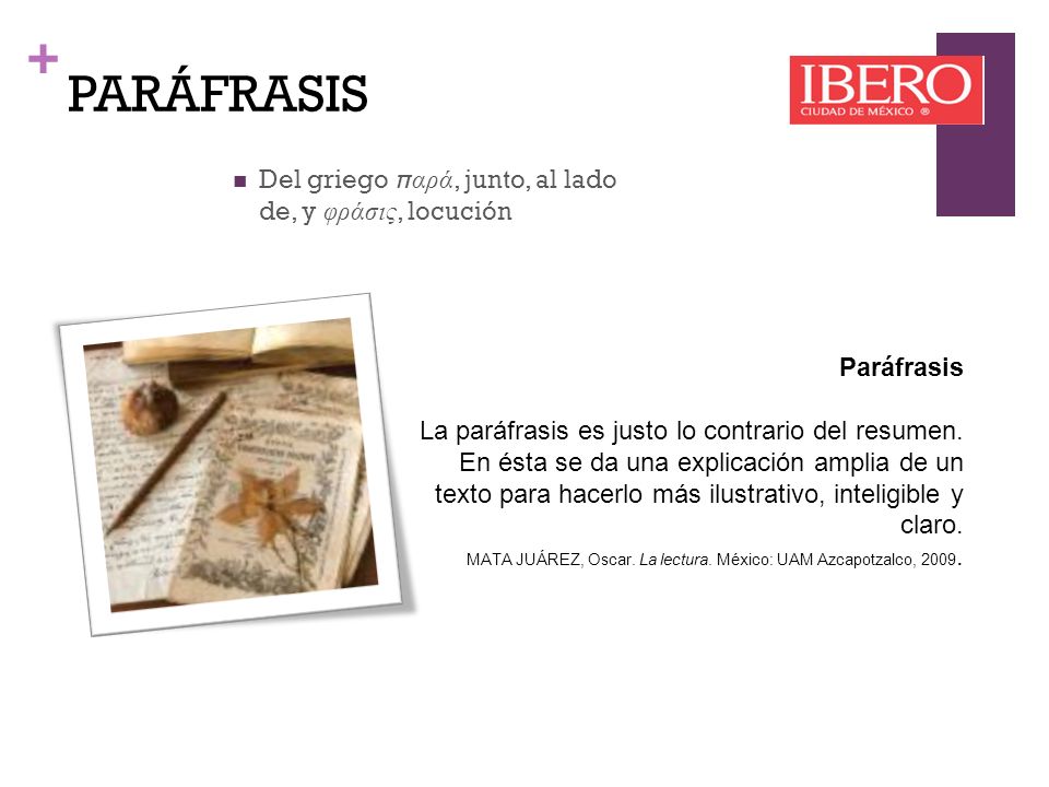 PARÁFRASIS Del griego παρά, junto, al lado de, y φράσις, locución