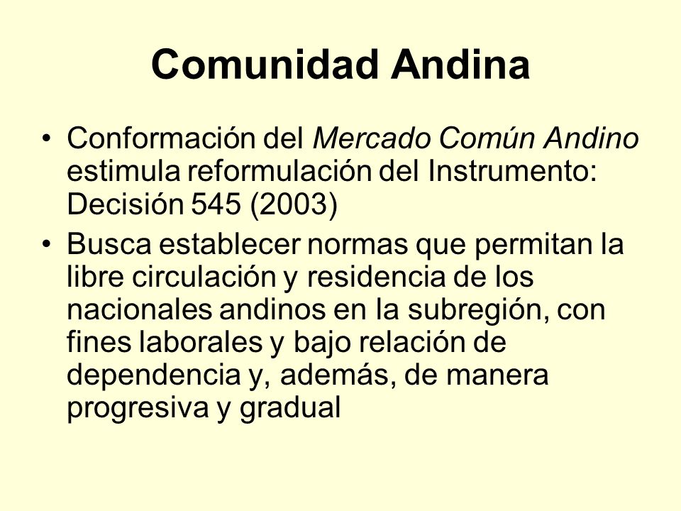 Comunidad Andina Conformación del Mercado Común Andino estimula reformulación del Instrumento: Decisión 545 (2003)