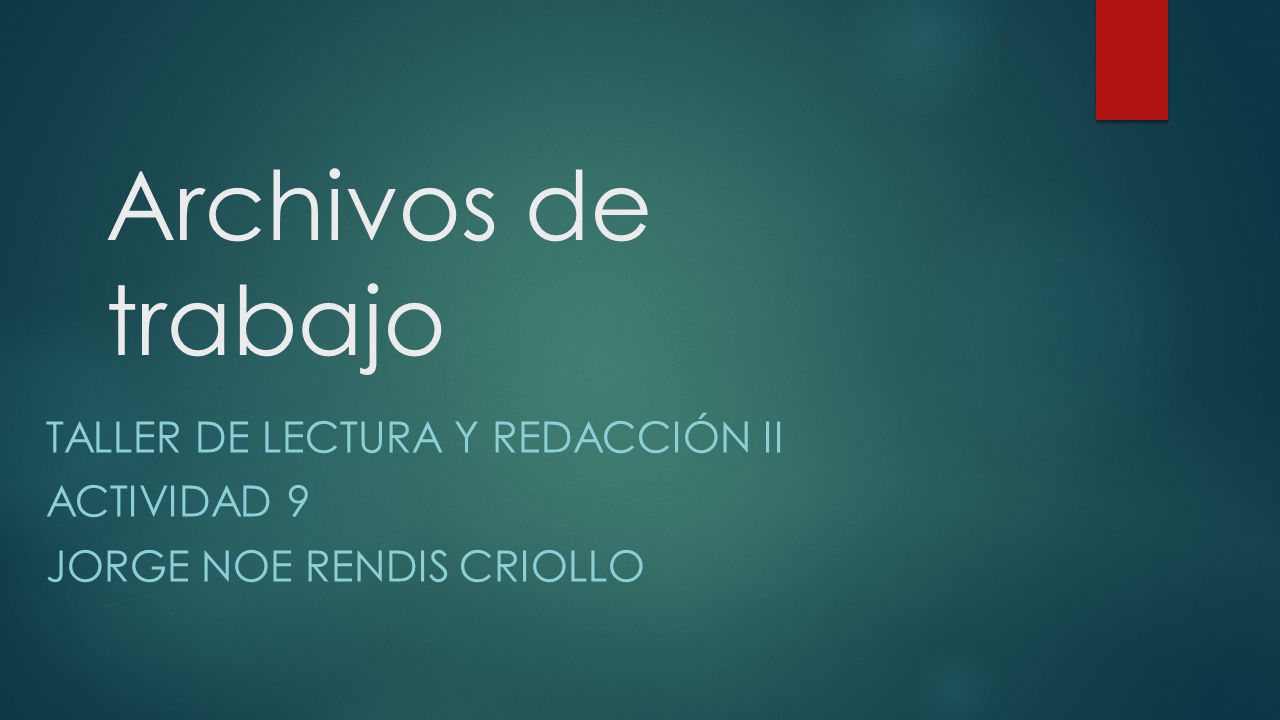 Taller de lectura y redacción II Actividad 9 JORGE NOE RENDIS CRIOLLO