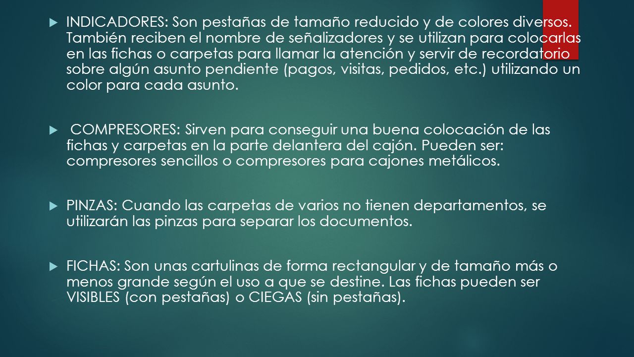INDICADORES: Son pestañas de tamaño reducido y de colores diversos