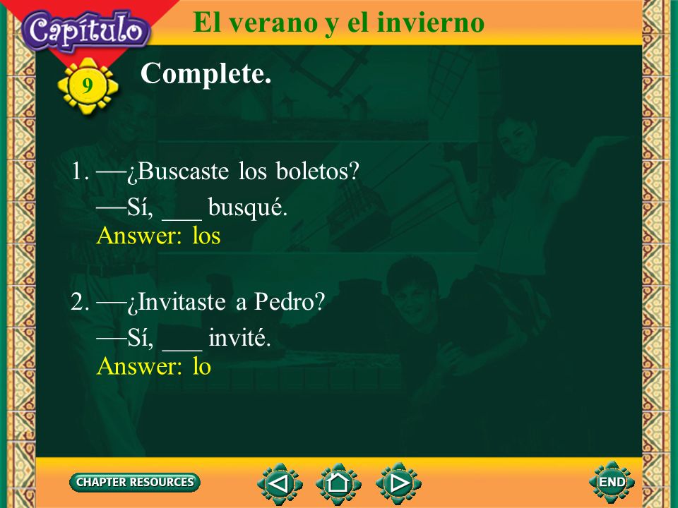 El verano y el invierno Complete. 1. —¿Buscaste los boletos