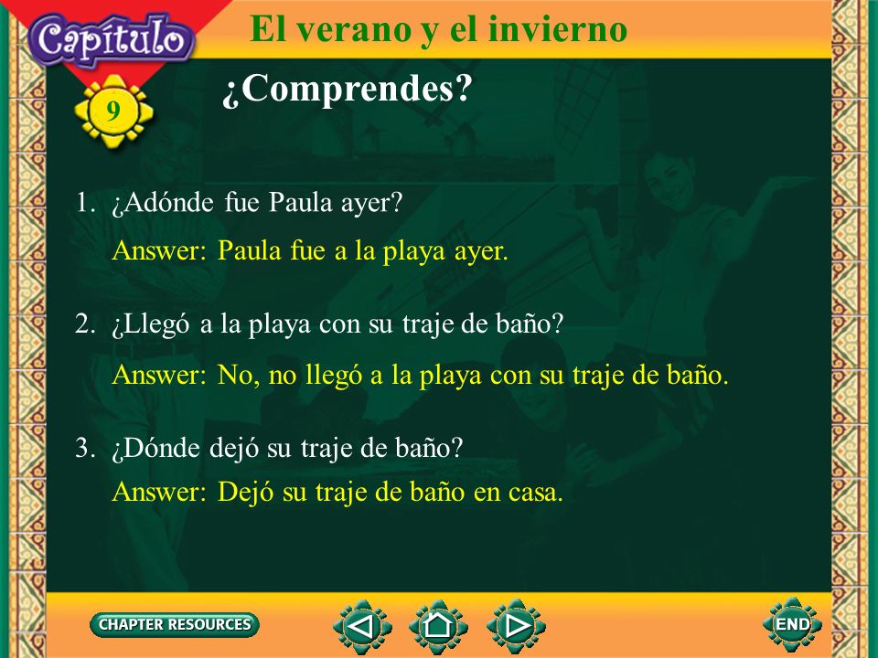 El verano y el invierno ¿Comprendes 9 1. ¿Adónde fue Paula ayer