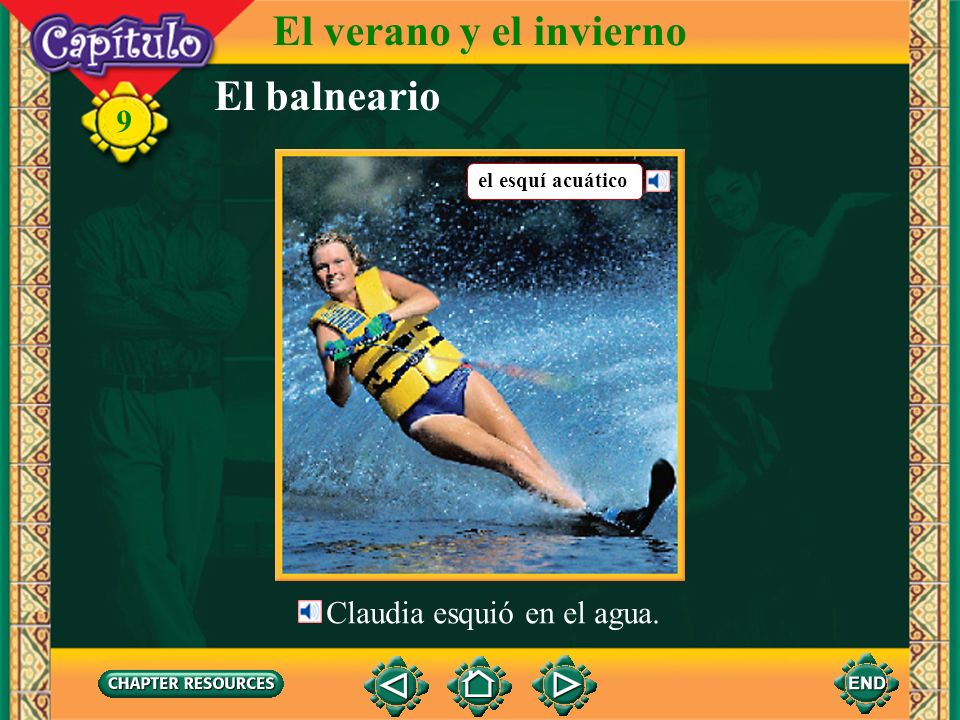 El verano y el invierno El balneario 9 Claudia esquió en el agua.