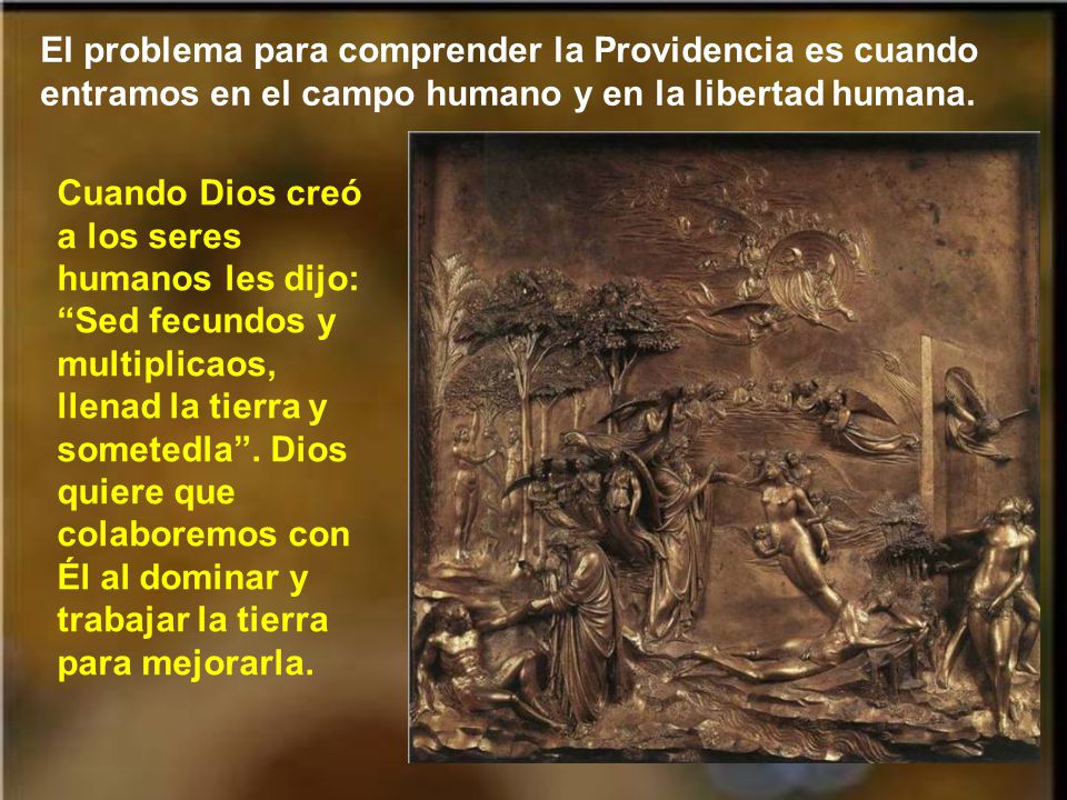 El problema para comprender la Providencia es cuando entramos en el campo humano y en la libertad humana.