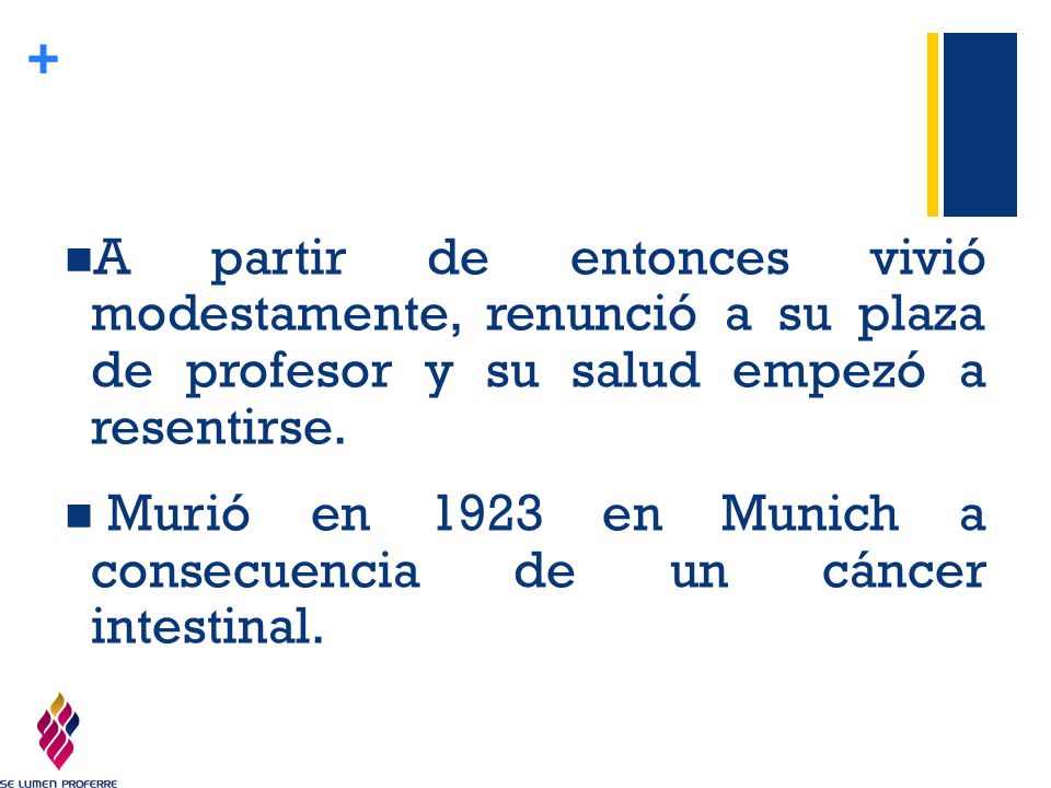 A partir de entonces vivió modestamente, renunció a su plaza de profesor y su salud empezó a resentirse.