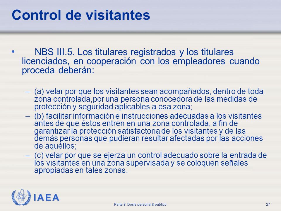 Control de visitantes NBS III.5. Los titulares registrados y los titulares licenciados, en cooperación con los empleadores cuando proceda deberán: