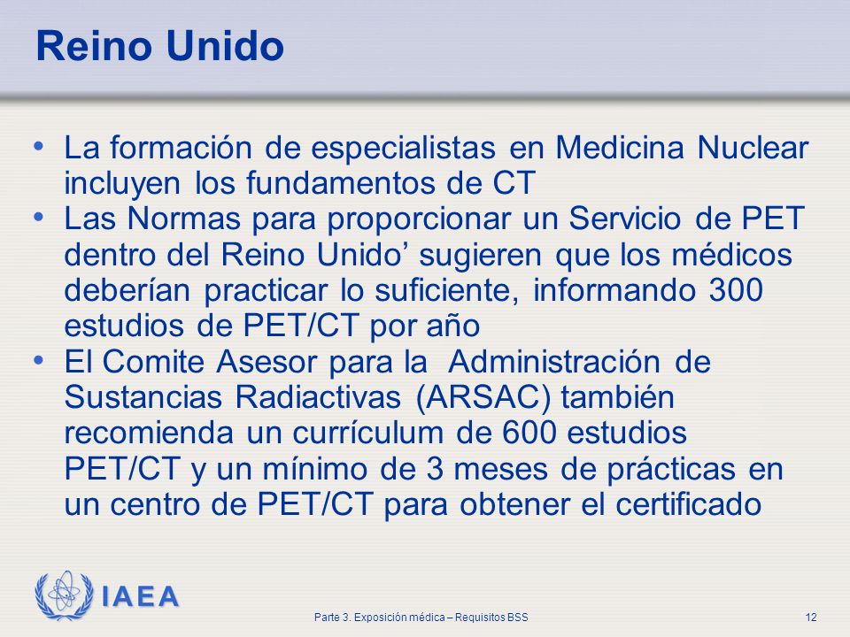 Reino Unido La formación de especialistas en Medicina Nuclear incluyen los fundamentos de CT.
