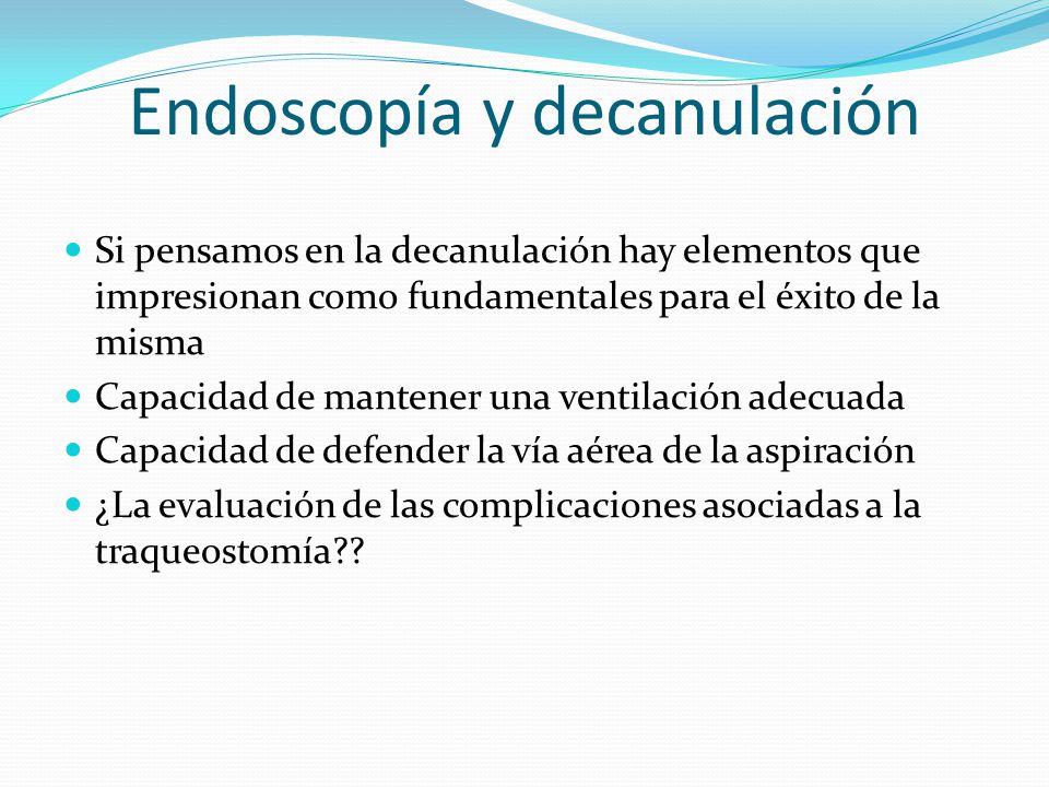 Endoscopía y decanulación
