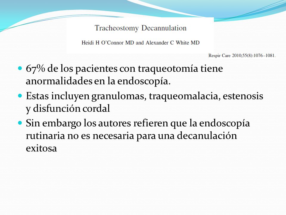 67% de los pacientes con traqueotomía tiene anormalidades en la endoscopía.