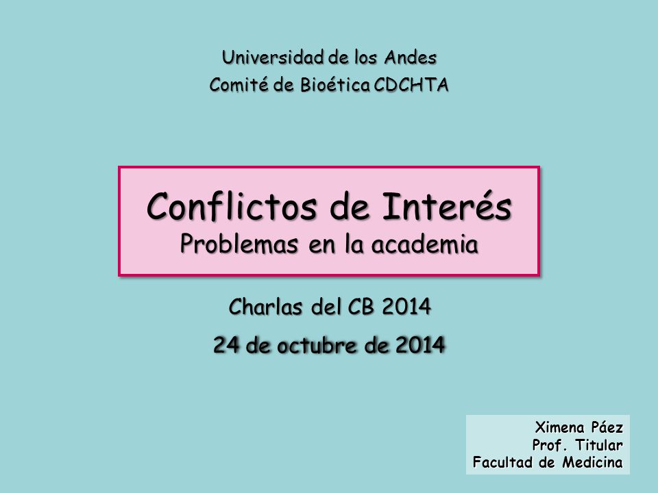 Conflictos de Interés Problemas en la academia Charlas del CB 2014