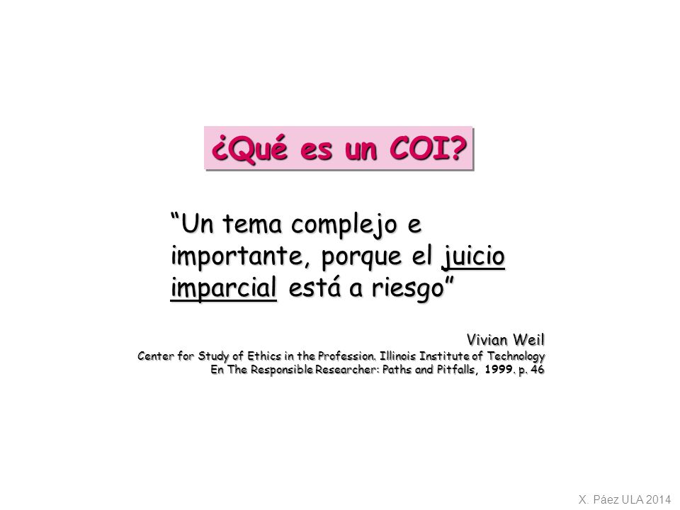 ¿Qué es un COI Un tema complejo e importante, porque el juicio imparcial está a riesgo Vivian Weil.