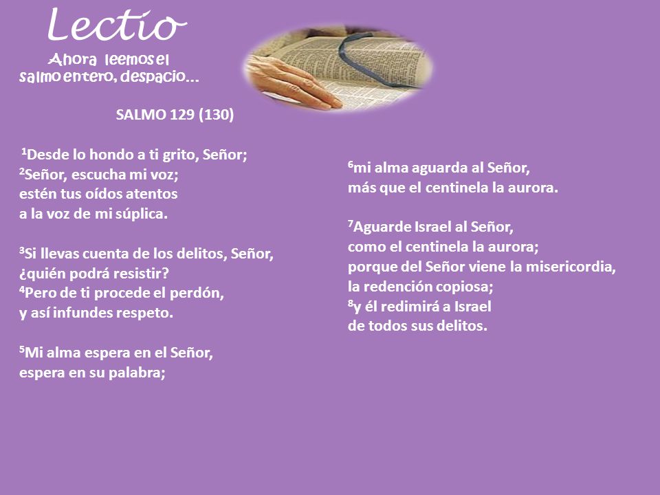 Lectio Ahora leemos el salmo entero, despacio…