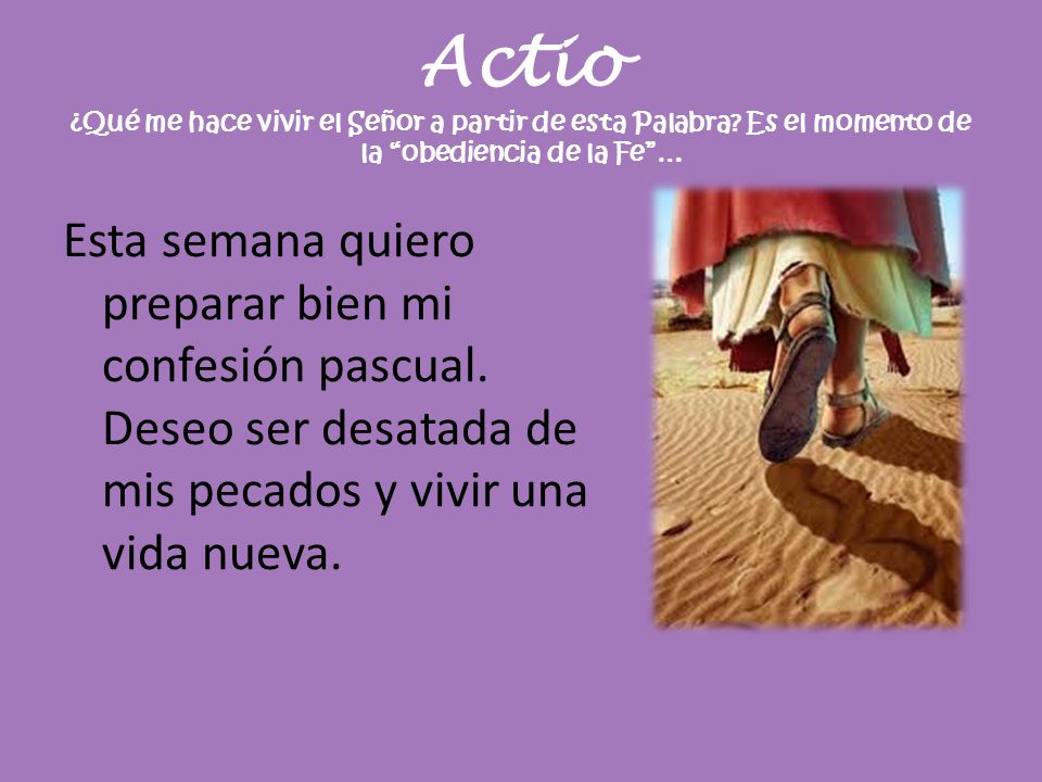 Actio ¿Qué me hace vivir el Señor a partir de esta Palabra