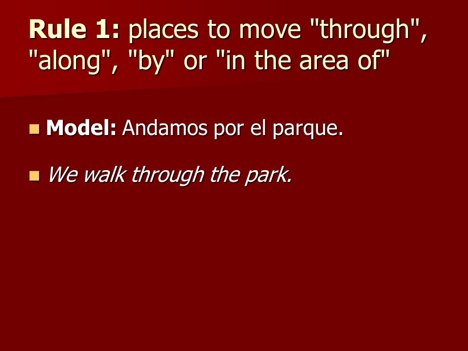Rule 1: places to move through , along , by or in the area of
