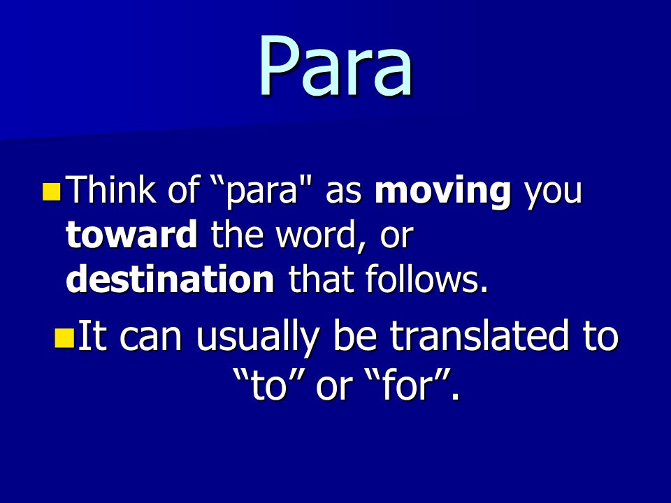 It can usually be translated to to or for .