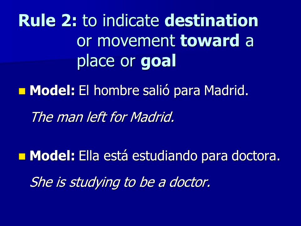 Rule 2: to indicate destination or movement toward a place or goal