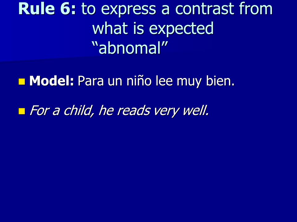 Rule 6: to express a contrast from what is expected abnomal