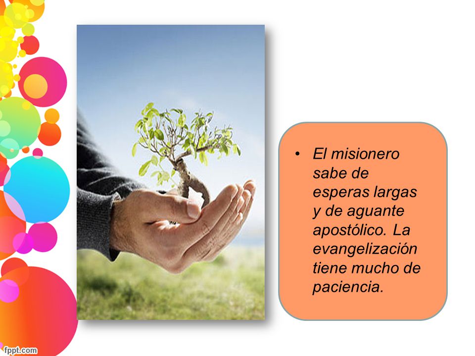 El misionero sabe de esperas largas y de aguante apostólico