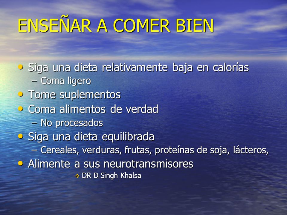 ENSEÑAR A COMER BIEN Siga una dieta relativamente baja en calorías