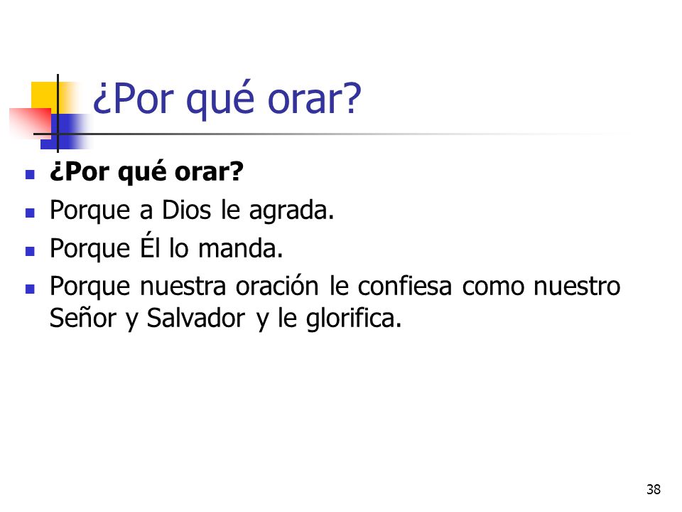 ¿Por qué orar ¿Por qué orar Porque a Dios le agrada.
