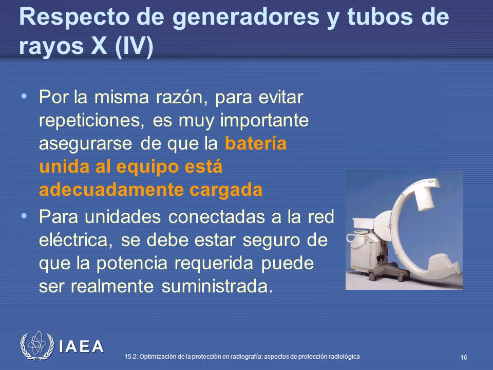 Respecto de generadores y tubos de rayos X (IV)
