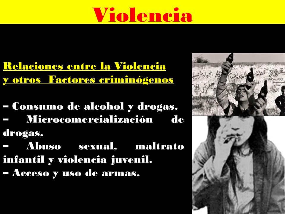Violencia Relaciones entre la Violencia y otros Factores criminógenos