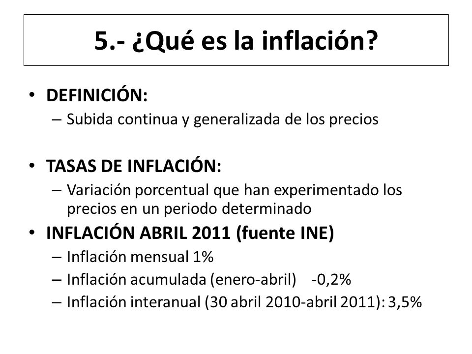 5.- ¿Qué es la inflación DEFINICIÓN: TASAS DE INFLACIÓN: