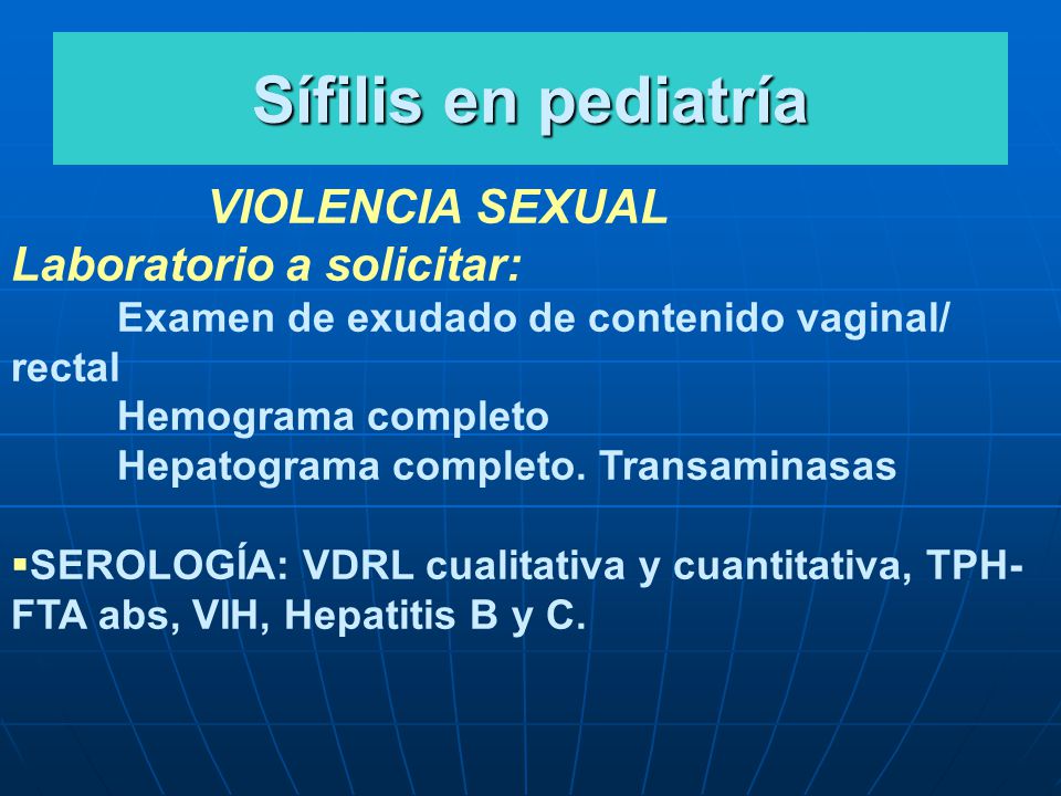 Sífilis en pediatría VIOLENCIA SEXUAL Laboratorio a solicitar: