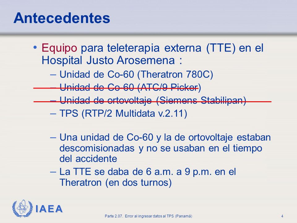 Antecedentes Equipo para teleterapia externa (TTE) en el Hospital Justo Arosemena : Unidad de Co-60 (Theratron 780C)
