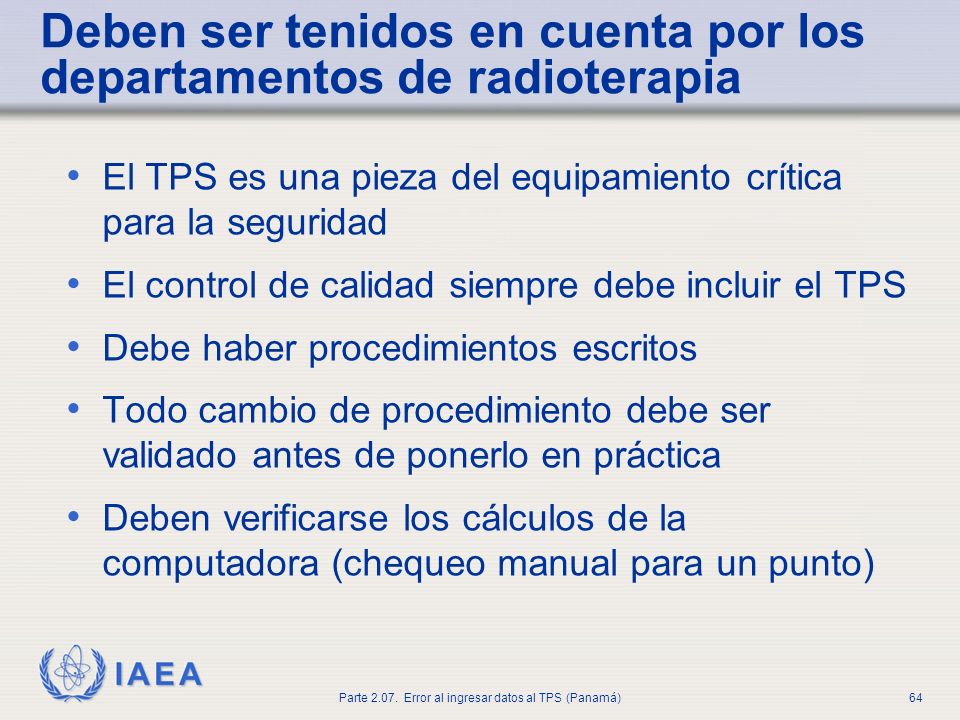 Deben ser tenidos en cuenta por los departamentos de radioterapia